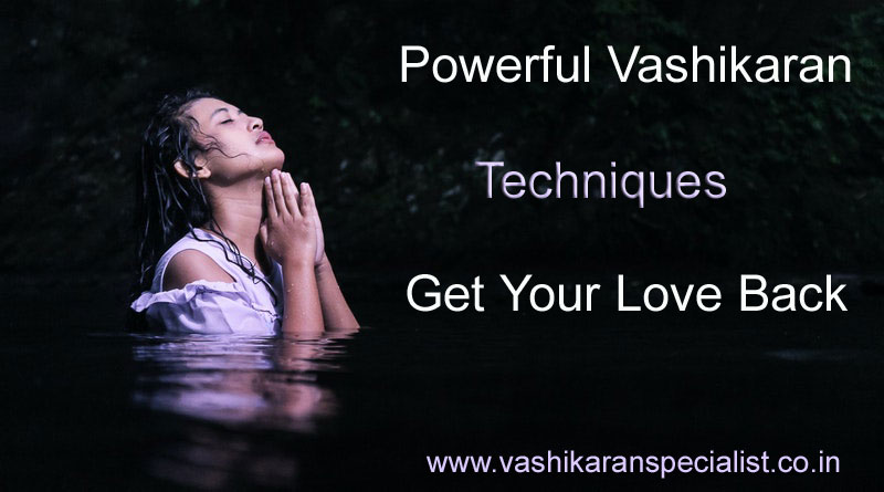 Powerful Vashikaran Techniques