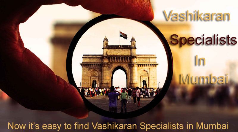 Vashikaran Specialists in Mumbai