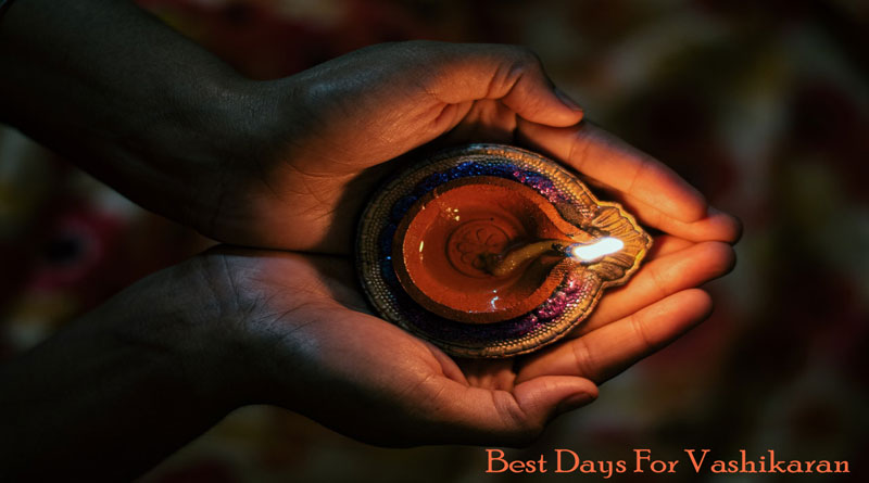 Best Days For Vashikaran