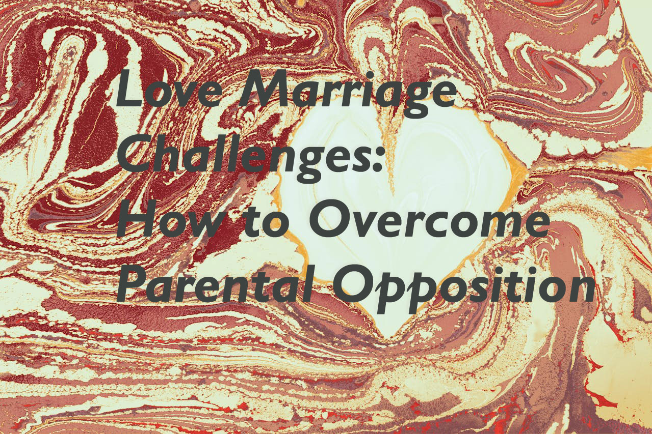 Love Marriage Challenges