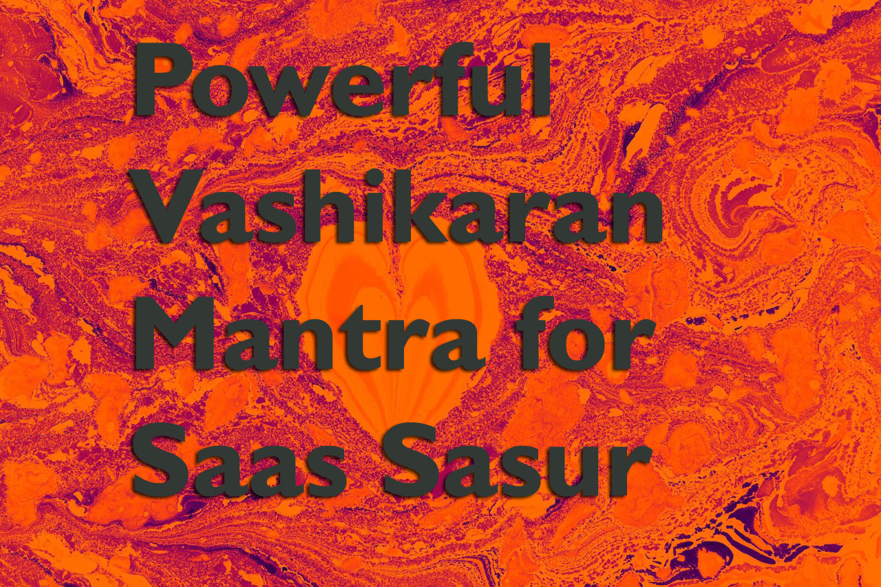 Powerful Vashikaran Mantra for Saas Sasur